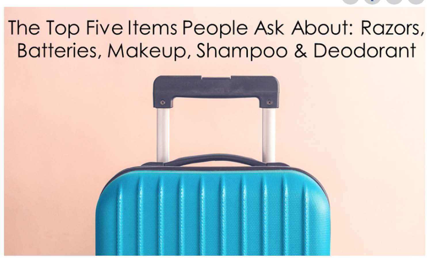 Los cinco artículos principales sobre que la gente pregunta: máquinas de afeitar, pilas, maquillaje, champú y desodorante. | Transportation Security Administration